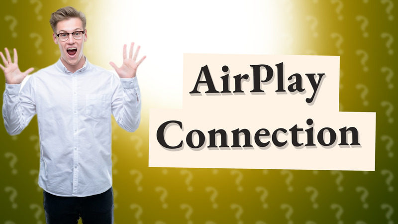AirPlay Connection