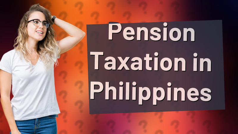 Pension Taxation in Philippines