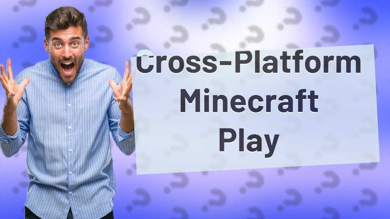 Cross-Platform Minecraft Play