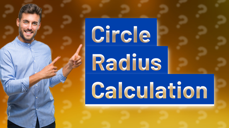 Circle Radius Calculation