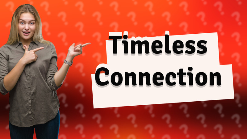 Timeless Connection