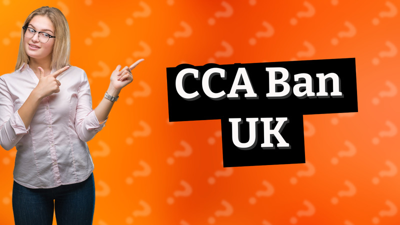 CCA Ban UK