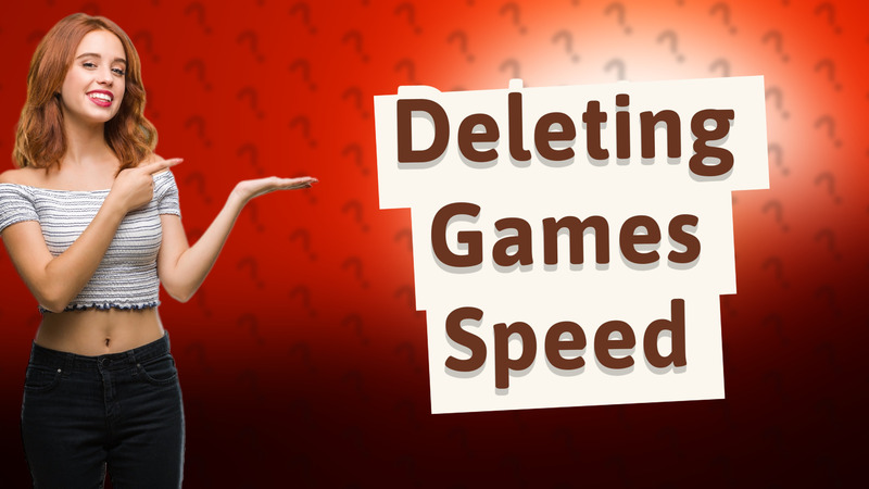 Deleting Games Speed