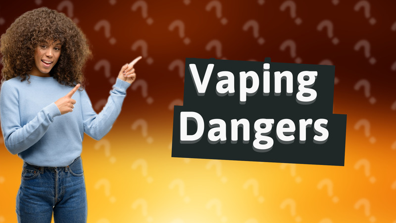Vaping Dangers