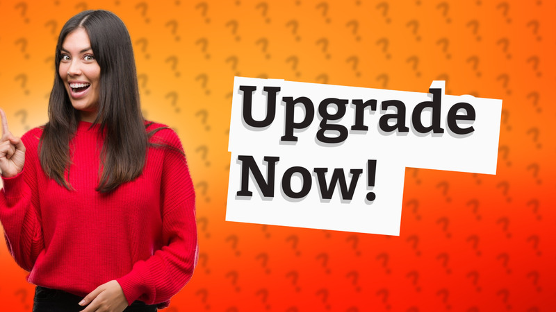 Upgrade Now!