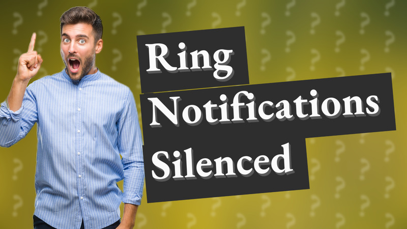 Ring Notifications Silenced