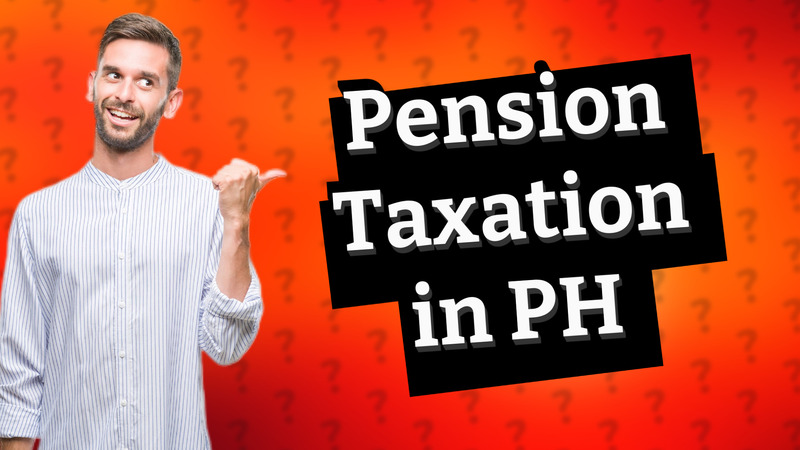 Pension Taxation in PH