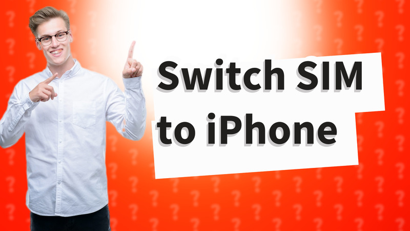 Switch SIM to iPhone