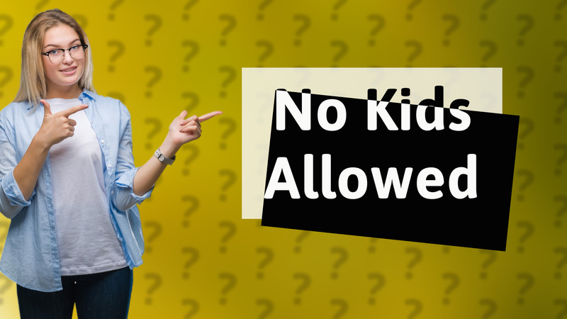 No Kids Allowed
