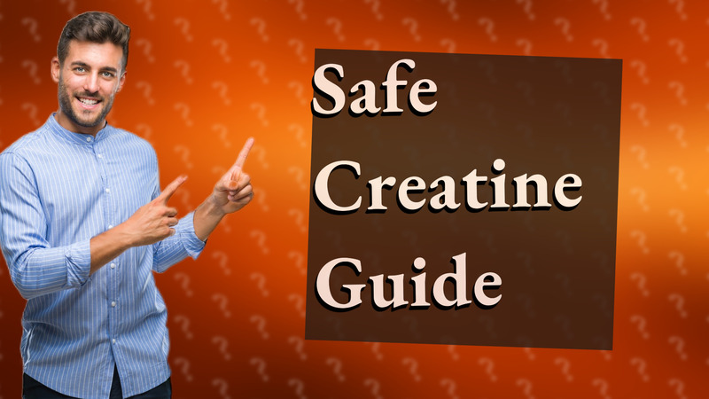 Safe Creatine Guide