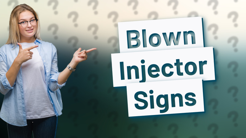 Blown Injector Signs