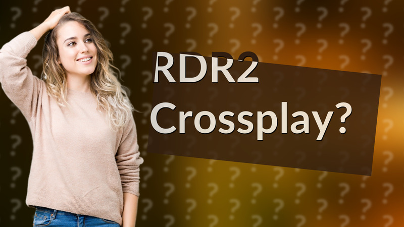 RDR2 Crossplay?