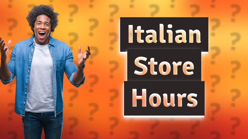 Italian Store Hours