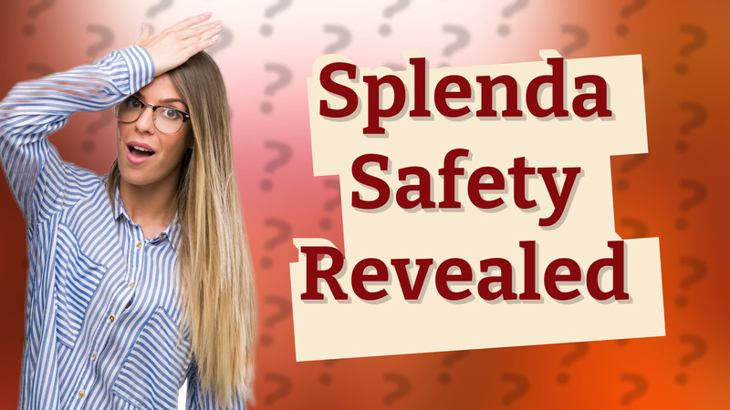 Splenda Safety Revealed