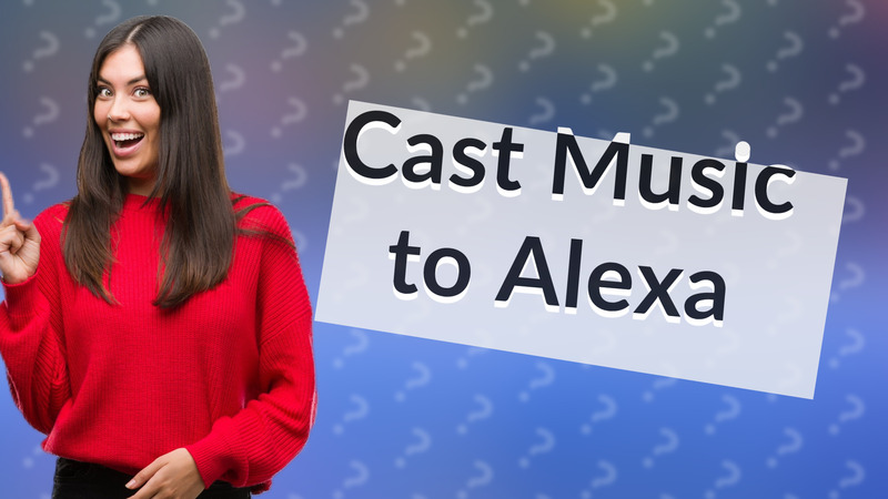 Cast Music to Alexa