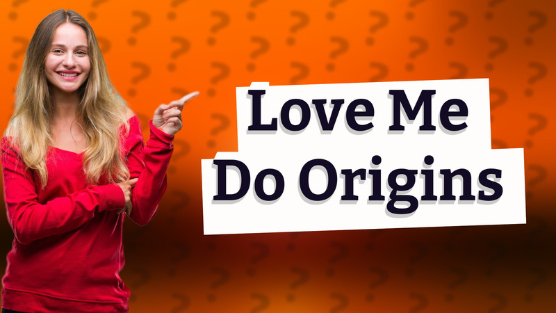 Love Me Do Origins