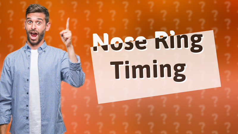 Nose Ring Timing
