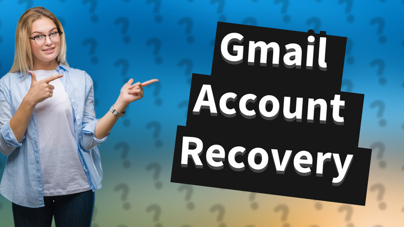 Gmail Account Recovery