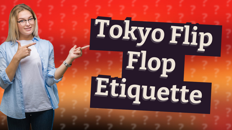 Tokyo Flip Flop Etiquette