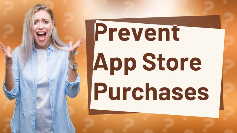 Prevent App Store Purchases