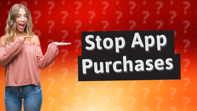 Stop App Purchases