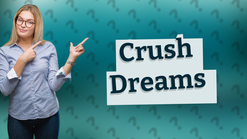 Crush Dreams
