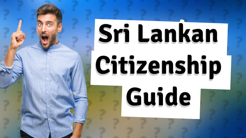 Sri Lankan Citizenship Guide