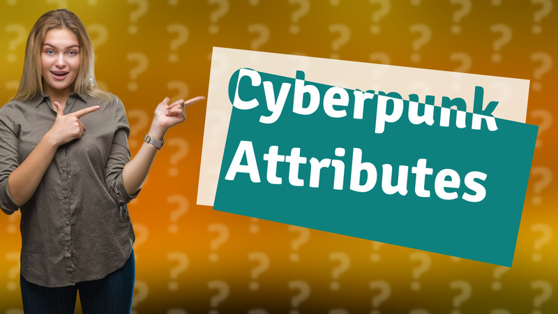 Cyberpunk Attributes