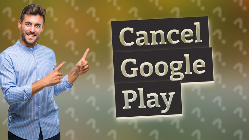 Cancel Google Play