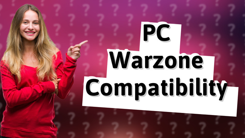 PC Warzone Compatibility