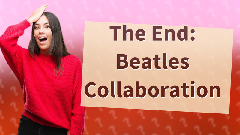 The End: Beatles Collaboration