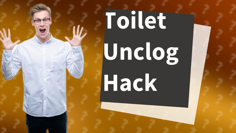Toilet Unclog Hack