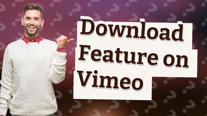 Download Feature on Vimeo
