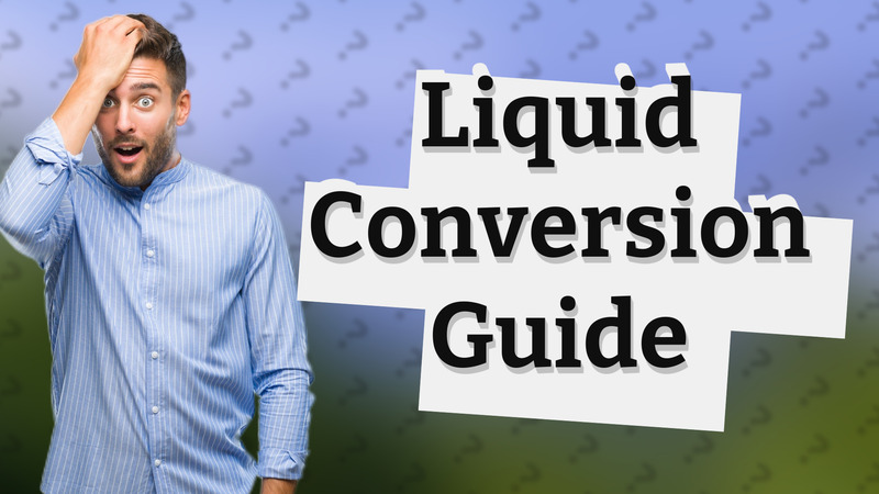 Liquid Conversion Guide