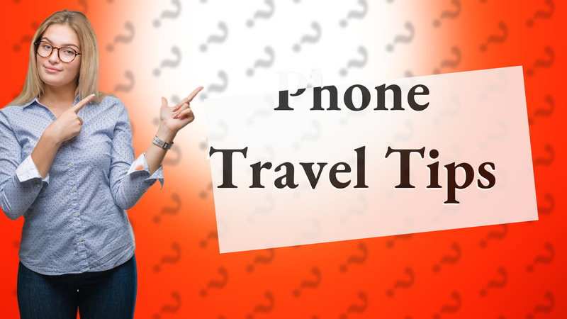 Phone Travel Tips