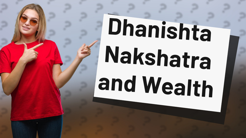 Dhanishta Nakshatra and Wealth