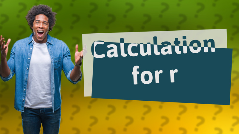Calculation for r