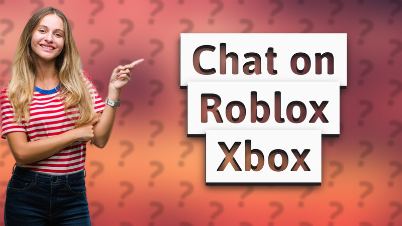 Chat on Roblox Xbox
