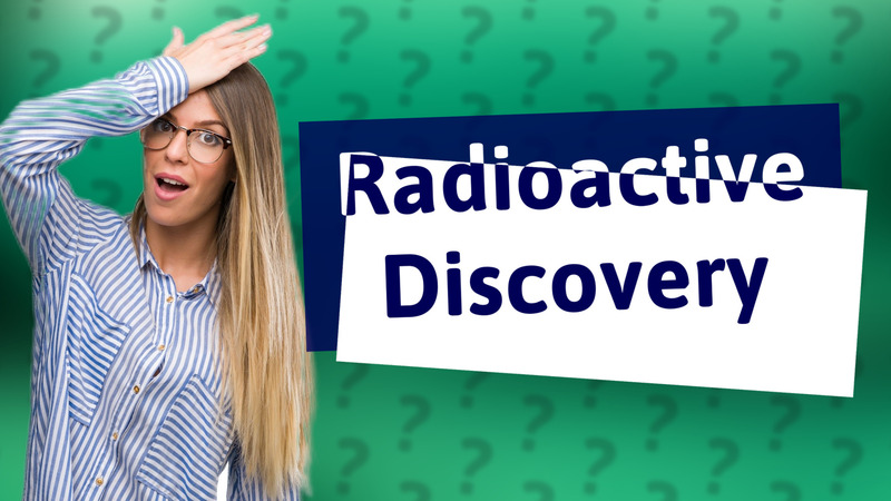 Radioactive Discovery