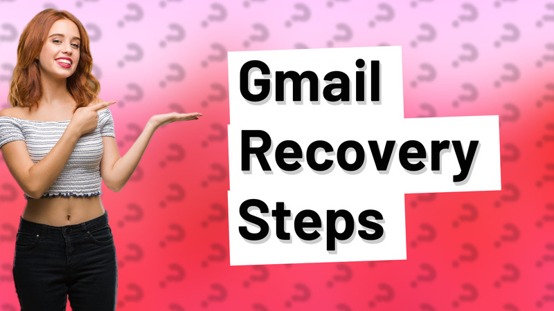Gmail Recovery Steps