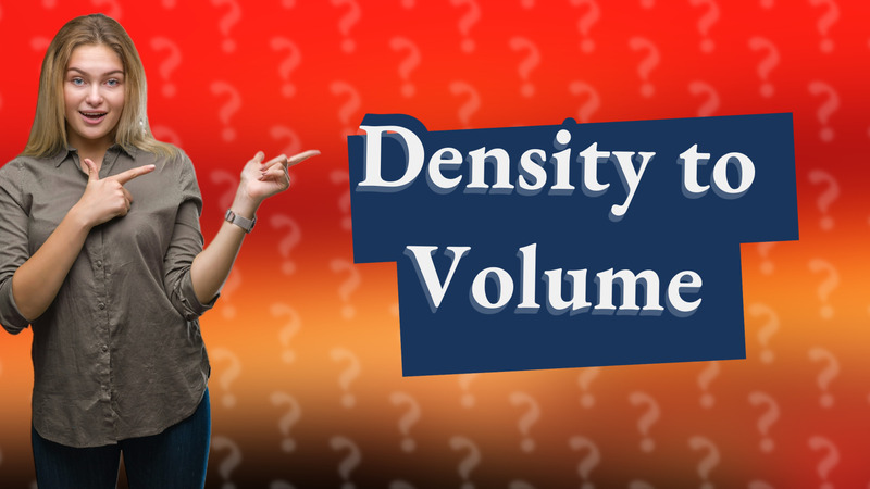 Density to Volume