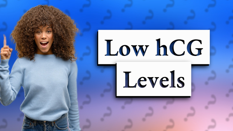 Low hCG Levels