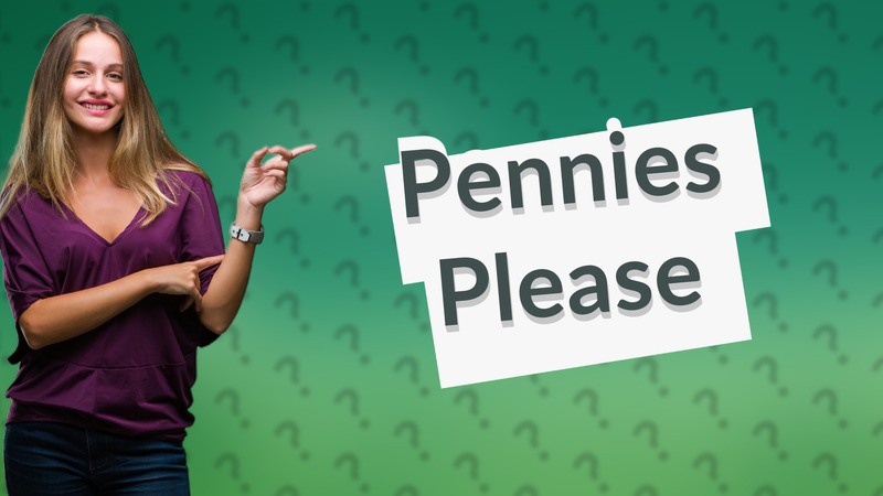 Pennies Please