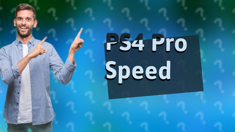 PS4 Pro Speed
