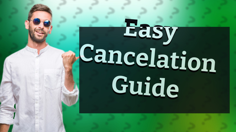 Easy Cancelation Guide