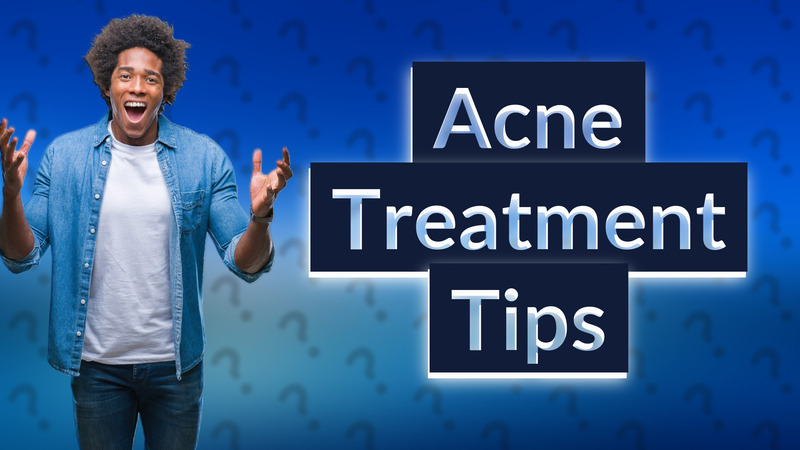 Acne Treatment Tips