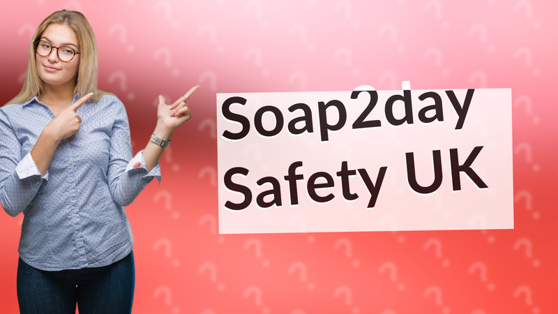 Soap2day Safety UK
