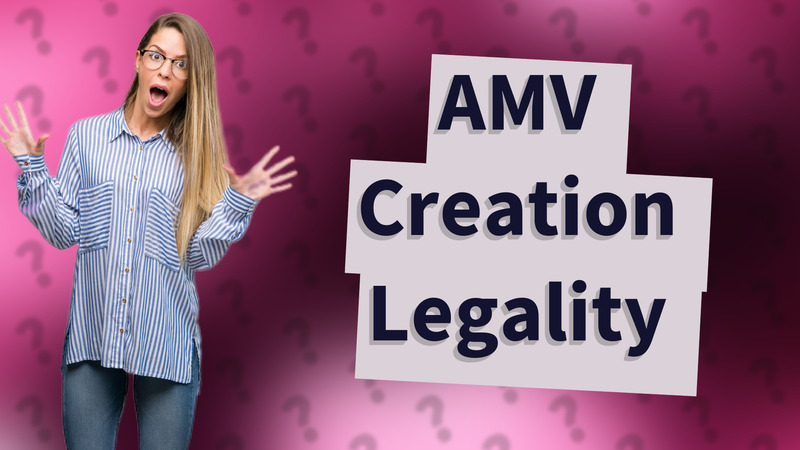 AMV Creation Legality