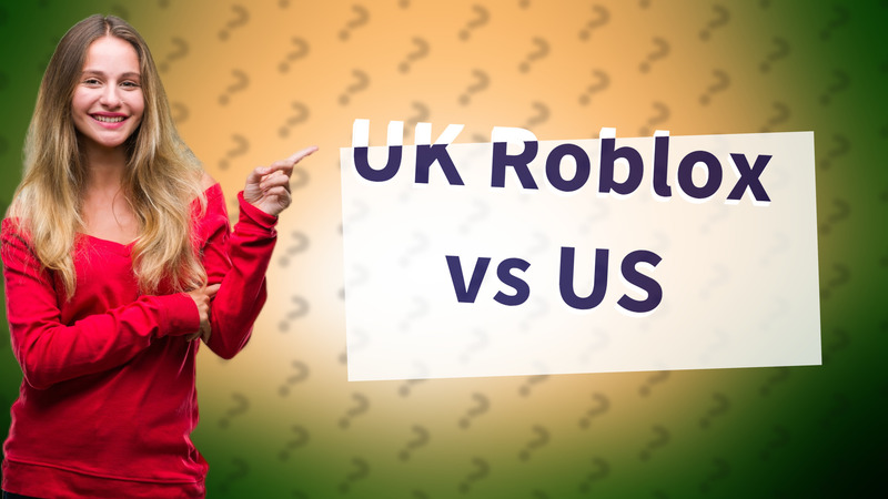 UK Roblox vs US