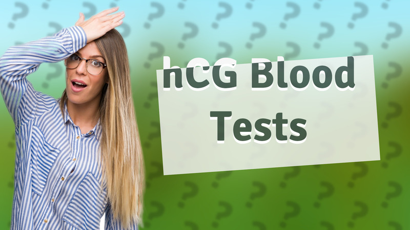 hCG Blood Tests
